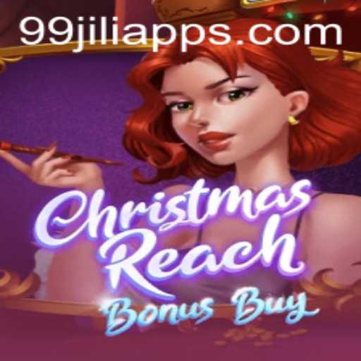ChristmasReachBonusBuy: A Festive Gaming Experience with 99JILI