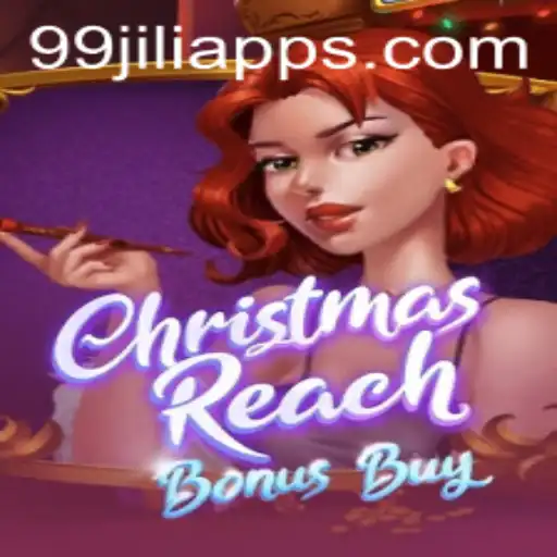 ChristmasReachBonusBuy: A Festive Gaming Experience with 99JILI