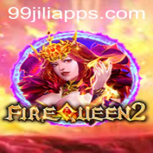 Exploring FireQueen2: The Mesmerizing World of 99JILI
