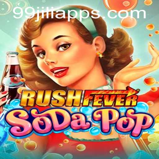 RushFeverSodaPop: Dive into a World of Sizzling Excitement with 99JILI